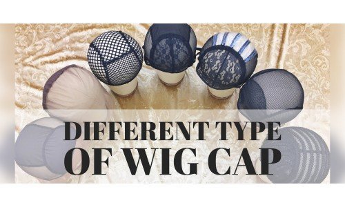 The Different Types of Wig Caps